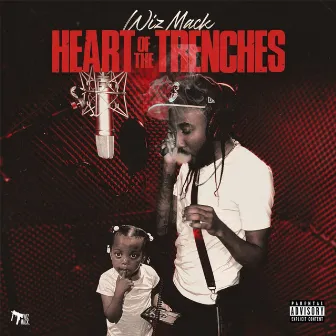 Heart of The Trenches by Wiz Mack