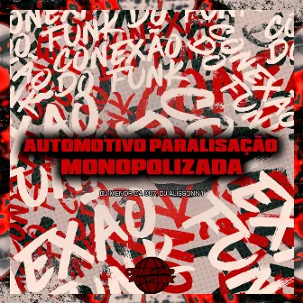 Automotivo Paralisação Monopolizada by DJ MENOR DA 007