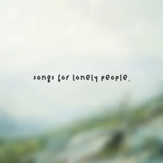 songs for lonely people. by Jameson Hodge