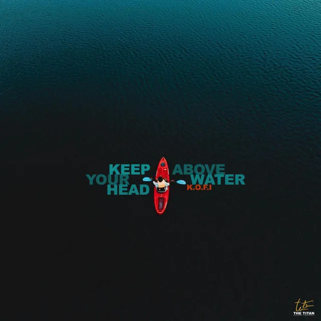 Keep Your Head Above Water