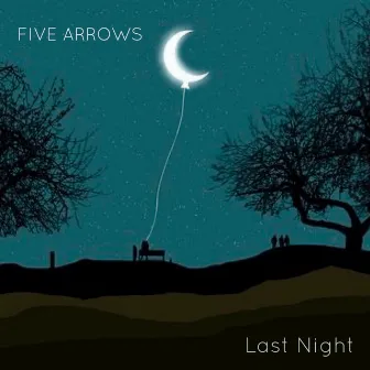 Last Night by Five Arrows