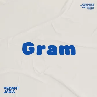 Gram by Vedant Jadia