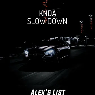 Slow Down by KNDA