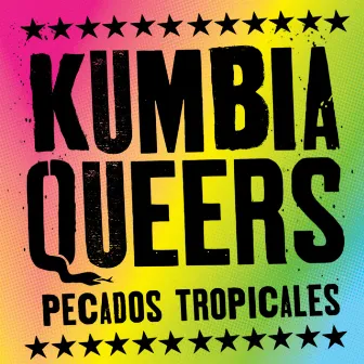 Pecados Tropicales by Kumbia Queers