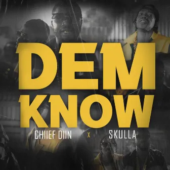 Dem Know by Chiief Diin