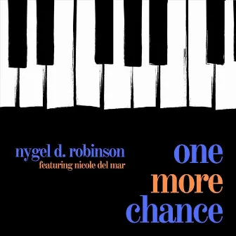 One More Chance (feat. Nicole Del Mar) by Nygel D. Robinson