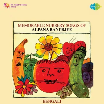 Memorable Nursery Songs of Alpana Banerjee by Alpana Banerjee