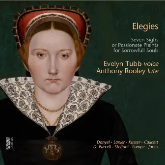 Elegies: Seven Sighs or Passionate Plaints for Sorrowfull Souls by Evelyn Tubb