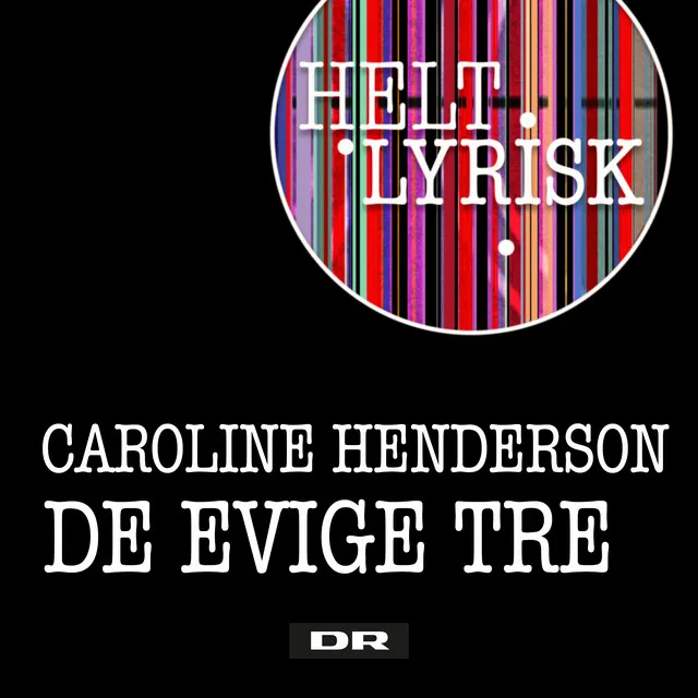 De Evige Tre (Fra 'Helt Lyrisk')