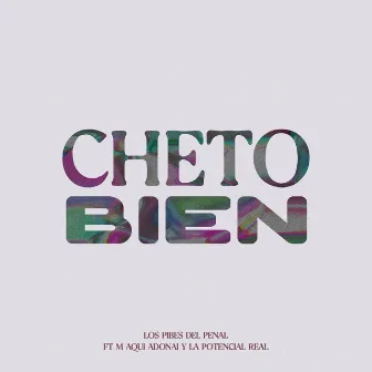 Cheto Bien by M Aquí Adonai