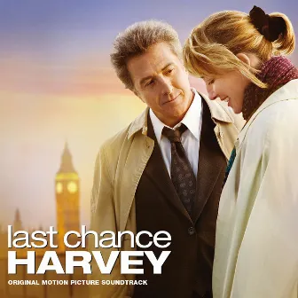 Last Chance Harvey (Original Motion Picture Score) by Dickon Hinchliffe