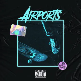 Loser by Airports