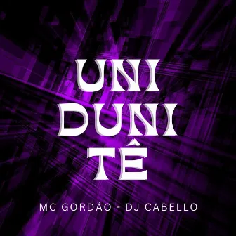 Uni, Duni, Tê by Mc Gordão