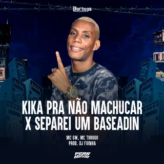 Kika Pra Não Machucar X Separei um Baseadin by DJ Fuinha