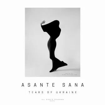 Tears of Ukraine by Asante Sana