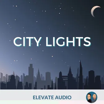 City Lights by Elevate Audio