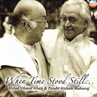 When Time Stood Still by Vilayat Khan