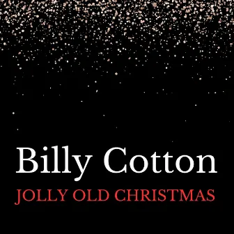 Jolly Old Christmas by Billy Cotton