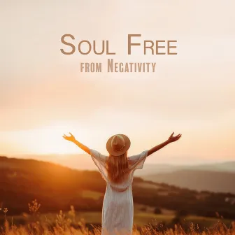 Soul Free from Negativity by Inner Peace Music Academy