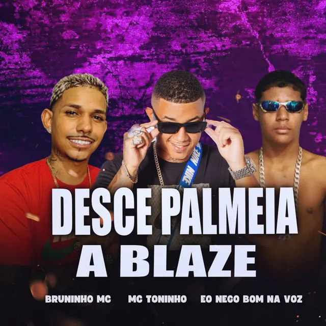 Desce Palmeia a Blaze