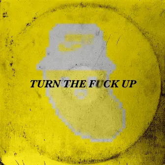 TURN THE FVCK UP by Yung Wunda