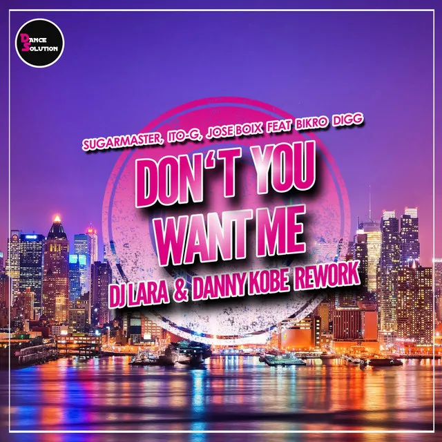 Don't You Want Me - DJ Lara & Danny Kobe Rework