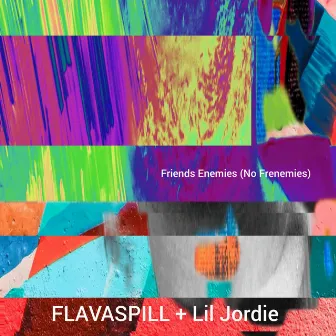 Friends Enemies (No Frenemies) by Lil Jordie