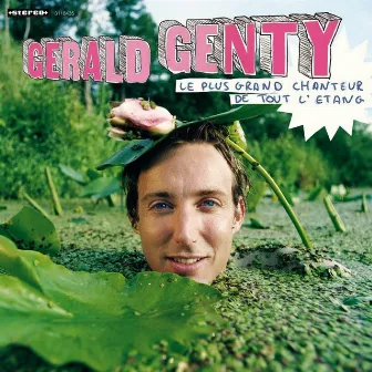 Le Plus Grand Chanteur De Tout L'étang by Gérald Genty