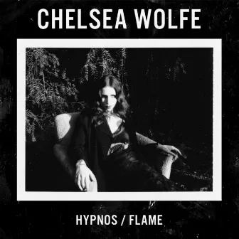 Hypnos / Flame by Chelsea Wolfe