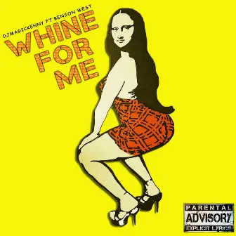 Whine for Me (feat. benson west) by DJ Magickenny