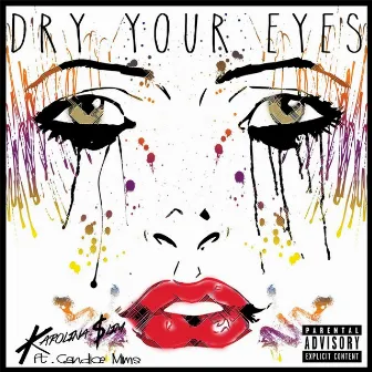 Dry Your Eyes Remix (feat. Candice Mims) by Karolina-$lim