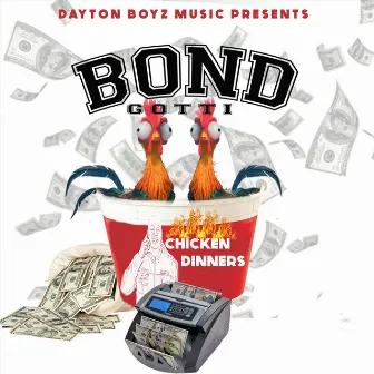 Chicken Dinners (Radio Edit) by Bond Gotti