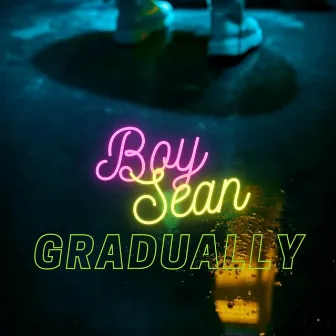 Gradually by Boy Sean