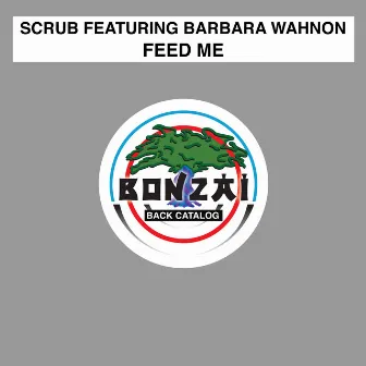 Feed Me by Scrub