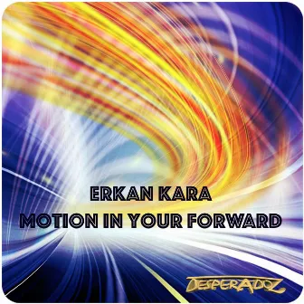 Motion in Your Forward by Erkan Kara