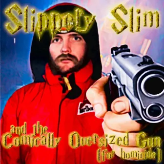 Comically Oversized Gun (for homicide) by Slippery Slim