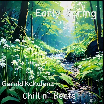 Early Spring by Gerold Kukulenz Chillin' Beats