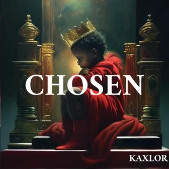 Chosen by Kaxlor