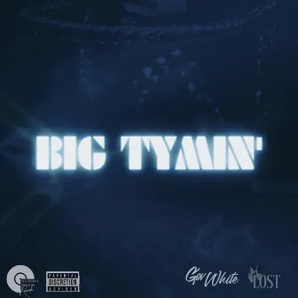 Big Tymin' by Gov White