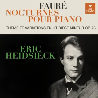 Fauré: Nocturnes & Thème et variations, Op. 73 by Eric Heidsieck