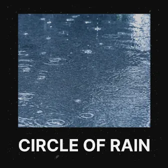 Circle of Rain by Rainy Dreaming