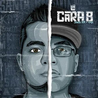 La Cara B by Santa RM