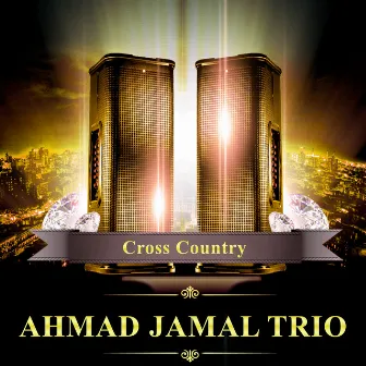 Cross Country (Live) by Ahmad Jamal Trio