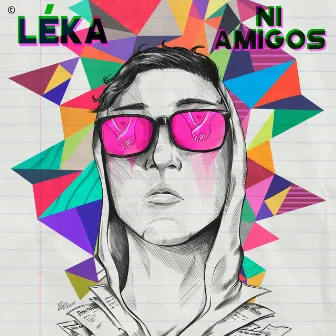 Ni Amigos by Léka