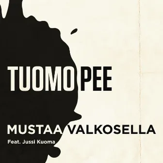 Mustaa valkosella (feat. Jussi Kuoma) by Tuomo Pee