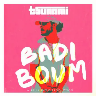 Badi Boum (feat. Tsunami) by Felix Snow