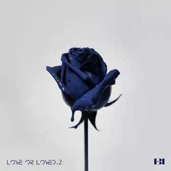 Love or Loved Pt. 2 by B.I