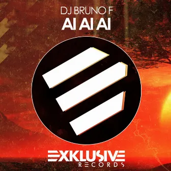 Ai Ai Ai by Dj Bruno F