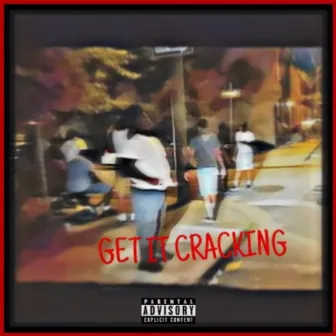 GET IT CRACKING by Jay1kflow