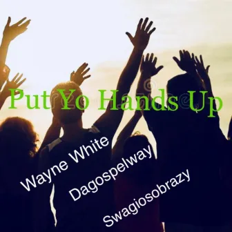 Put Yo Hands Up by Da Gospel Way